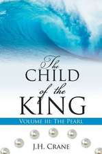 The Child of the King Volume III: The Pearl