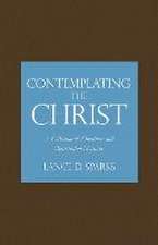 Contemplating the Christ: A Collection of Christmas and Resurrection Messages