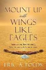 Mount up with wings like eagles