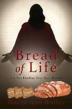 Bread of Life: Are You Feeding Your Soul Today?