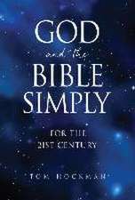 God and the Bible Simply: For the 21st Century