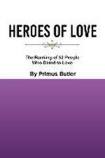 Heroes of Love: The Ranking of 52 People Who Dared to Love