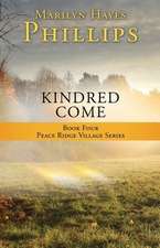 Kindred Come: Book Four Peace Ridge Village Series