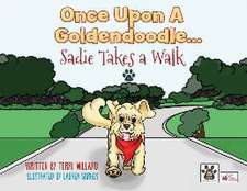 Once Upon a Goldendoodle...Sadie Takes A Walk