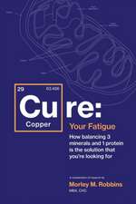 Robbins, M: Cu-RE Your Fatigue