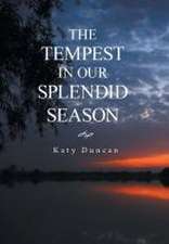 The Tempest in Our Splendid Season