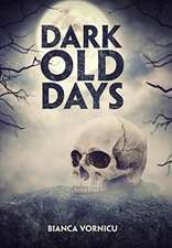 Dark Old Days