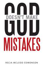 God Doesn't Make Mistakes