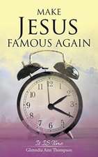 Make Jesus Famous Again