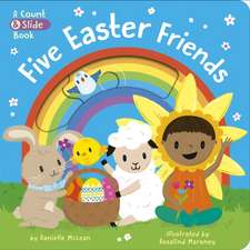 Five Easter Friends: A Count & Slide Book