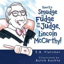 There's a Smudge of Fudge on the Judge, Lincoln Mccarthy!