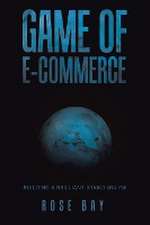 Game of E-Commerce: Building a Brilliant Brand Online.