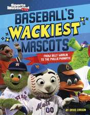 Baseball's Wackiest Mascots