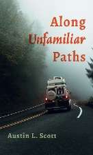 Along Unfamiliar Paths