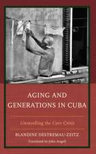 Destremau-Zeitz, B: Aging and Generations in Cuba