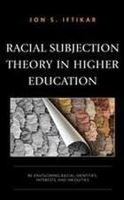 Iftikar, J: Racial Subjection Theory in Higher Education