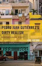 Oxford, L: Pedro Juan Gutiérrez's Dirty Realism