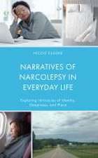 Eugene, N: Narratives of Narcolepsy in Everyday Life