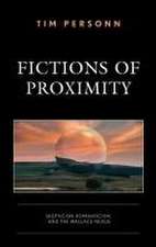 Personn, T: Fictions of Proximity