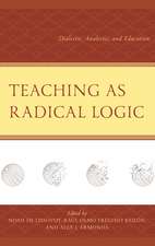 Teaching as Radical Logic: Dialectic, Analectic, and Education