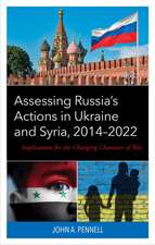 Assessing Russia's Actions in Ukraine and Syria, 2014-2022