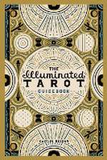 The Illuminated Tarot Guidebook