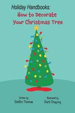 Holiday Handbooks: How to Decorate Your Christmas Tree