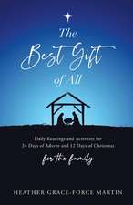 The Best Gift of All: Daily Readings and Activities for 24 Days of Advent and 12 Days of Christmas for the Family