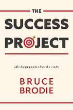 The Success Project: Life Changing Advice from the C-Suite