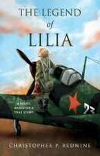 The Legend of Lilia: A Novel Based on a True Story