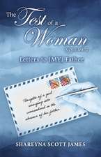 The Test of a Woman: Volume 2: Letters to [My] Father Volume 2