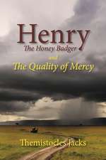 Henry The Honey Badger and The Quality of Mercy