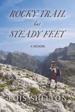 Rocky Trail but Steady Feet: A Memoir