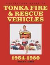 Collectors Guide to Tonka Fire & Rescue Vehicles