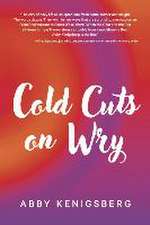 Cold Cuts on Wry