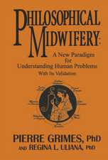 Philosophical Midwifery: A New Paradigm for Understanding Human Problems with Its Validation