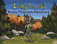 Lucky Arnold's Rocky Mountain Adventure