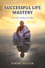 Successful Life Mastery: The Art of Becoming