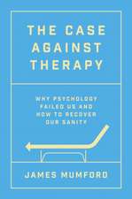 The Case Against Therapy