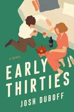 Early Thirties: A Novel