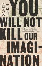 You Will Not Kill Our Imagination