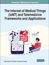 The Internet of Medical Things (IoMT) and Telemedicine Frameworks and Applications