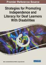 Strategies for Promoting Independence and Literacy for Deaf Learners With Disabilities