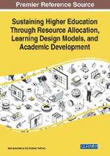 Sustaining Higher Education Through Resource Allocation, Learning Design Models, and Academic Development