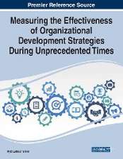 Measuring the Effectiveness of Organizational Development Strategies During Unprecedented Times