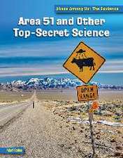 Area 51 and Other Top Secret Science