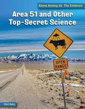 Area 51 and Other Top Secret Science