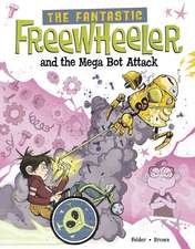 The Fantastic Freewheeler and the Mega Bot Attack