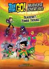 Blackfire's Zombie Trouble