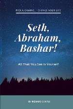 Seth, Abraham, Bashar!